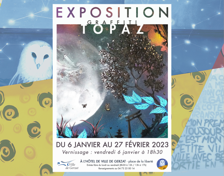 Exposition TOPAZ – Graffitis sur toiles – Du 6 janvier au 27 février 2023 – Hall de l’Hôtel de Ville de Gerzat – Vernissage vendredi 6 janvier 2023 18h30