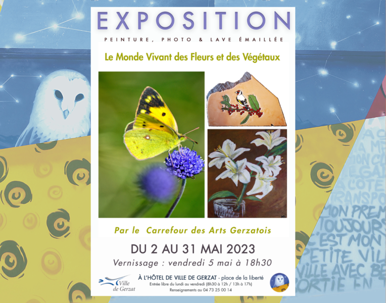 Exposition “Côté Mairie” – “Le monde vivant des fleurs et des végétaux” par le Carrefour des Arts Gerzatois – Du 2 au 31 mai 2023 – Hall de l’Hôtel de Ville – Vernissage le vendredi 5 mai à 18h30