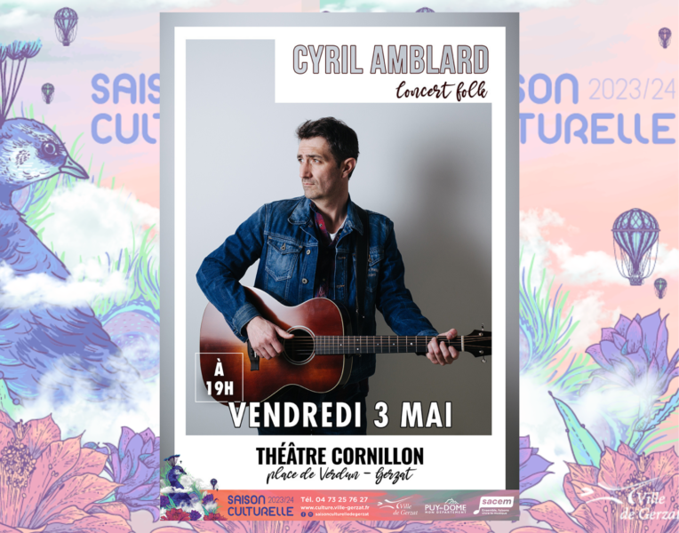 Cyril Amblard en concert – Folk – Vendredi 3 mai à 19h – Théâtre Cornillon – Avec des élèves de l’école Simone Godard