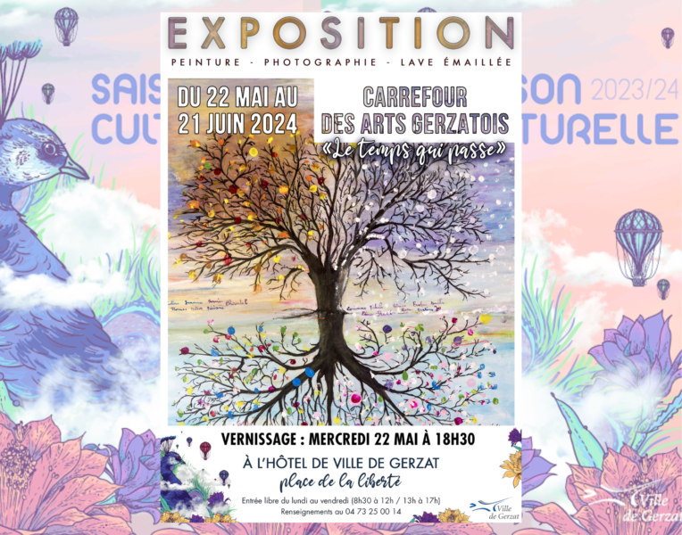 Exposition “Côté Mairie” – “Le temps qui passe” par Le Carrefour des Arts Gerzatois – Du 22 mai au 21 juin 2024 – Hall de l’Hôtel de Ville – Vernissage le mercredi 22 mai à 18h30