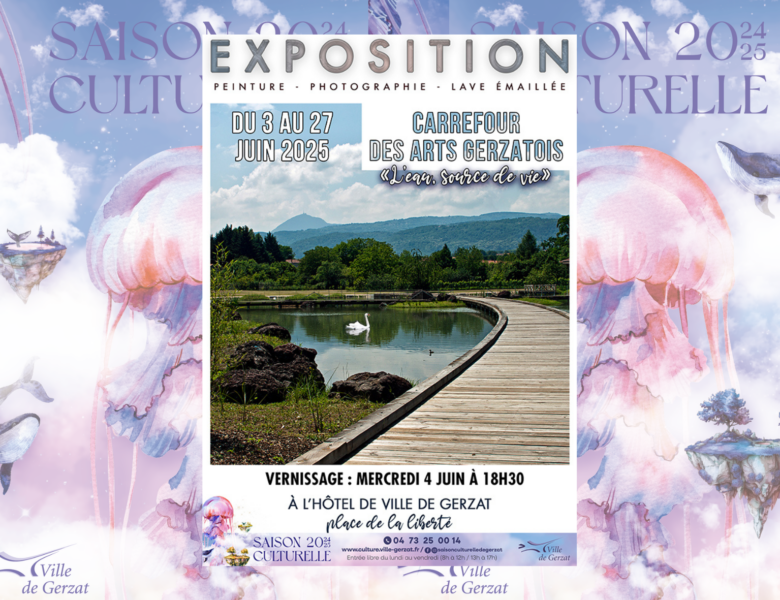 Exposition “ Côté Mairie ” – “ L’eau, source de vie ” par le Carrefour des Arts gerzatois – Du 3 au 27 juin 2025 – Hall de l’Hôtel de Ville – Vernissage le mercredi 4 juin à 18h30