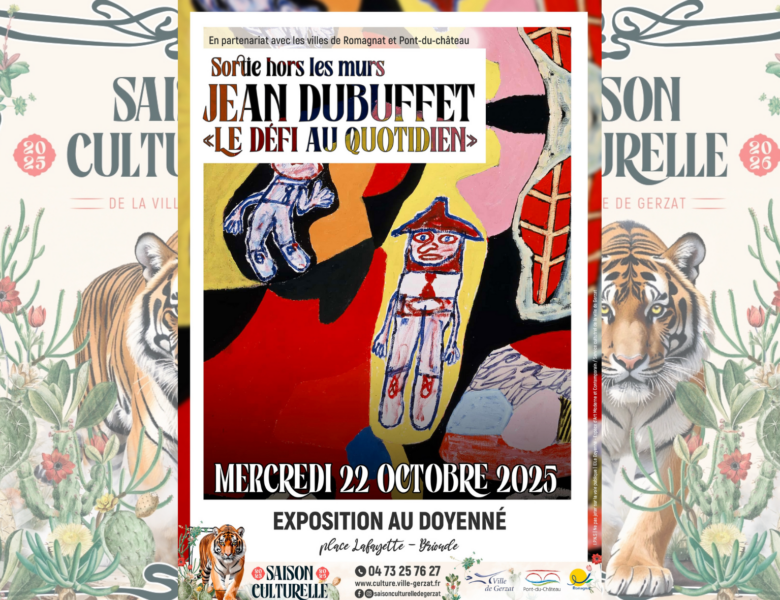 Exposition Jean Dubuffet ” Le défi au quotidien ” au Doyenné à Brioude – Sortie hors les murs – Jeudi 23 octobre 2025 – 10h – 18h