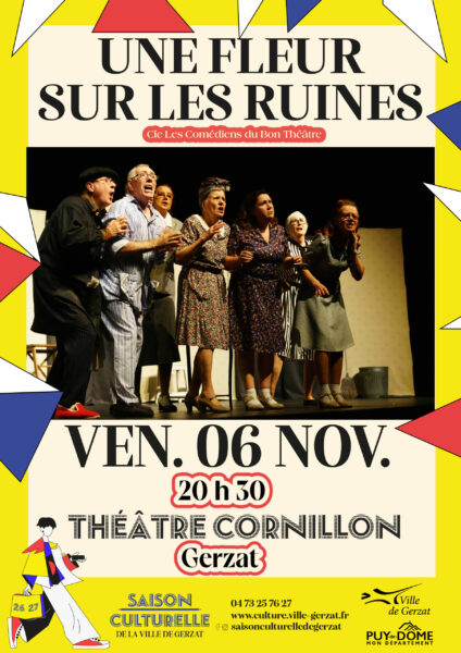 Une fleur sur les ruines – Vendredi 06 novembre 20 h 30 – Théâtre Cornillon